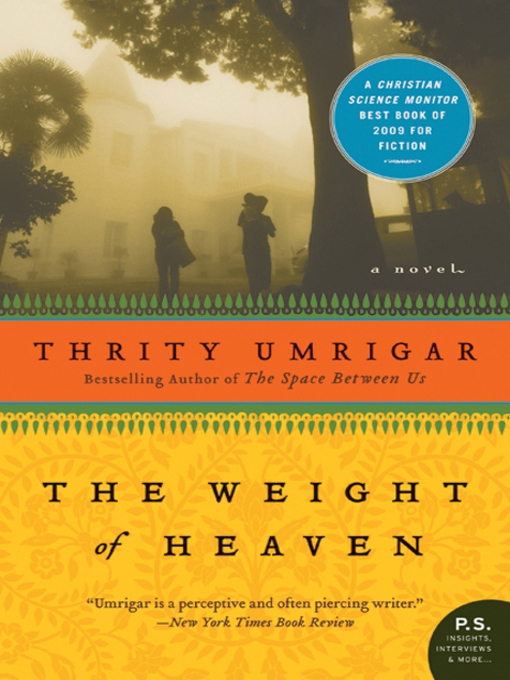 Title details for The Weight of Heaven by Thrity Umrigar - Wait list